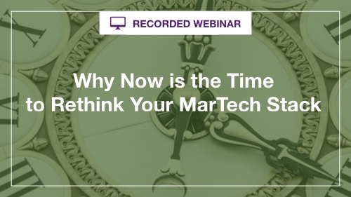 Why Now is the Time to Rethink Your MarTech Stack
