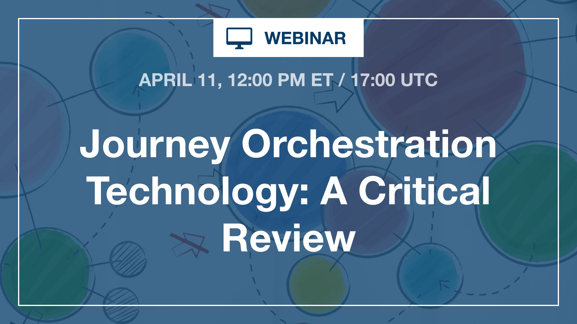 [Webinar] Journey Orchestration Technology: A Critical Review