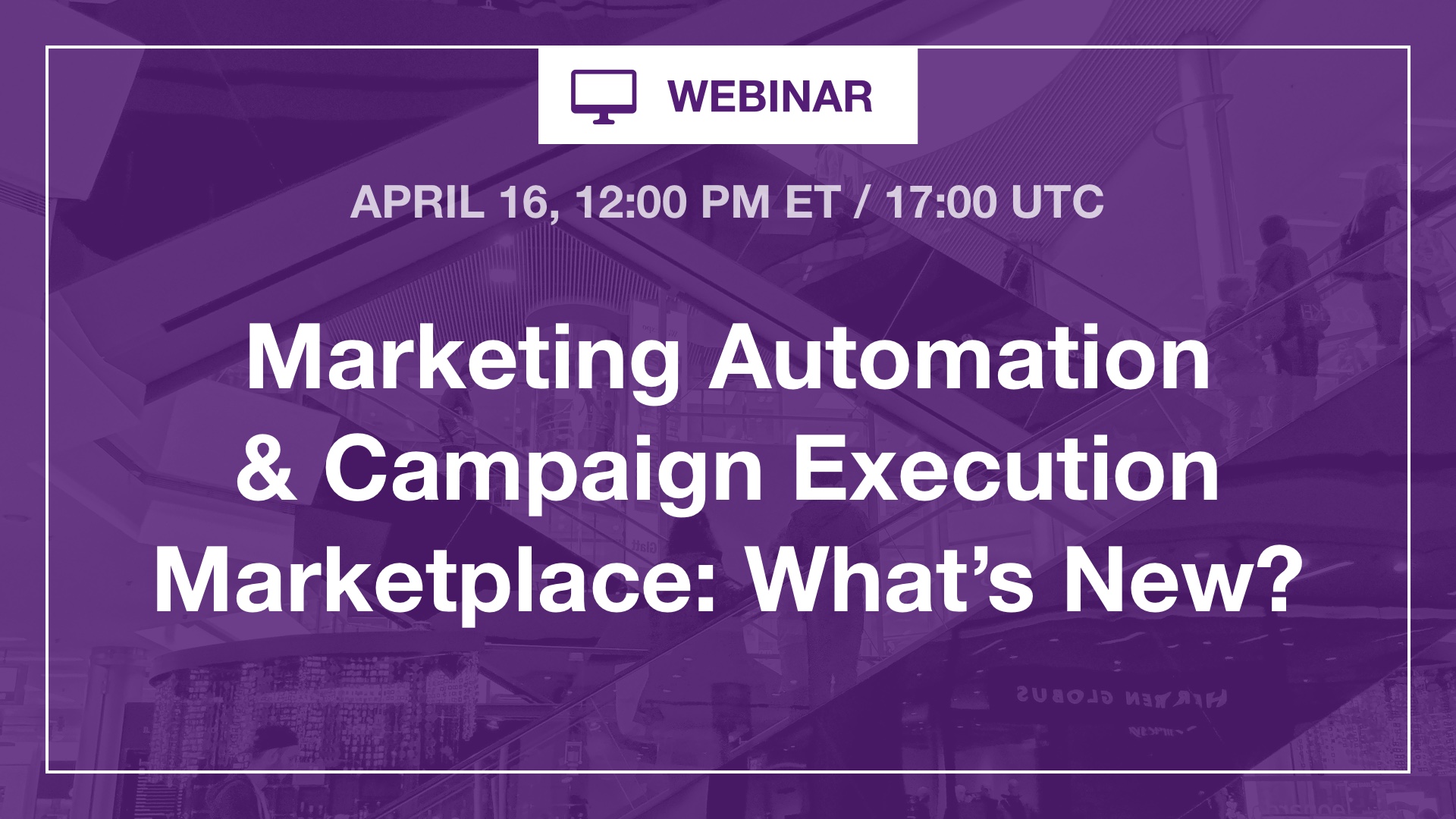 [Webinar] What's New in Marketing Automation & Campaign Execution Marketplace
