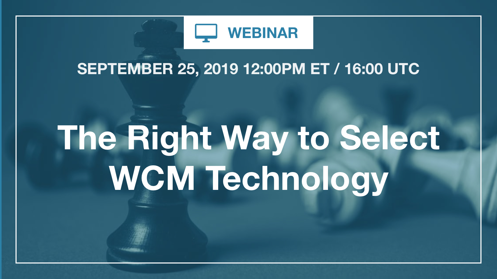 [Webinar] The Right Way to Select WCM Technology