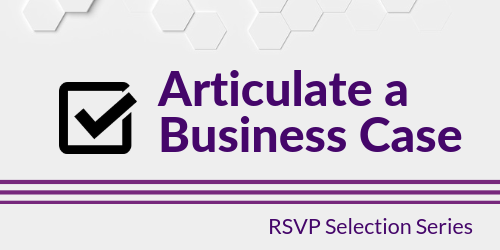 Tech Selection Series: Articulate a Business Case