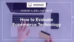How to Evaluate Ecommerce Technology